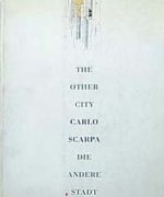 The Other City Carlo Scarpa