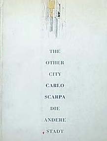The Other City Carlo Scarpa